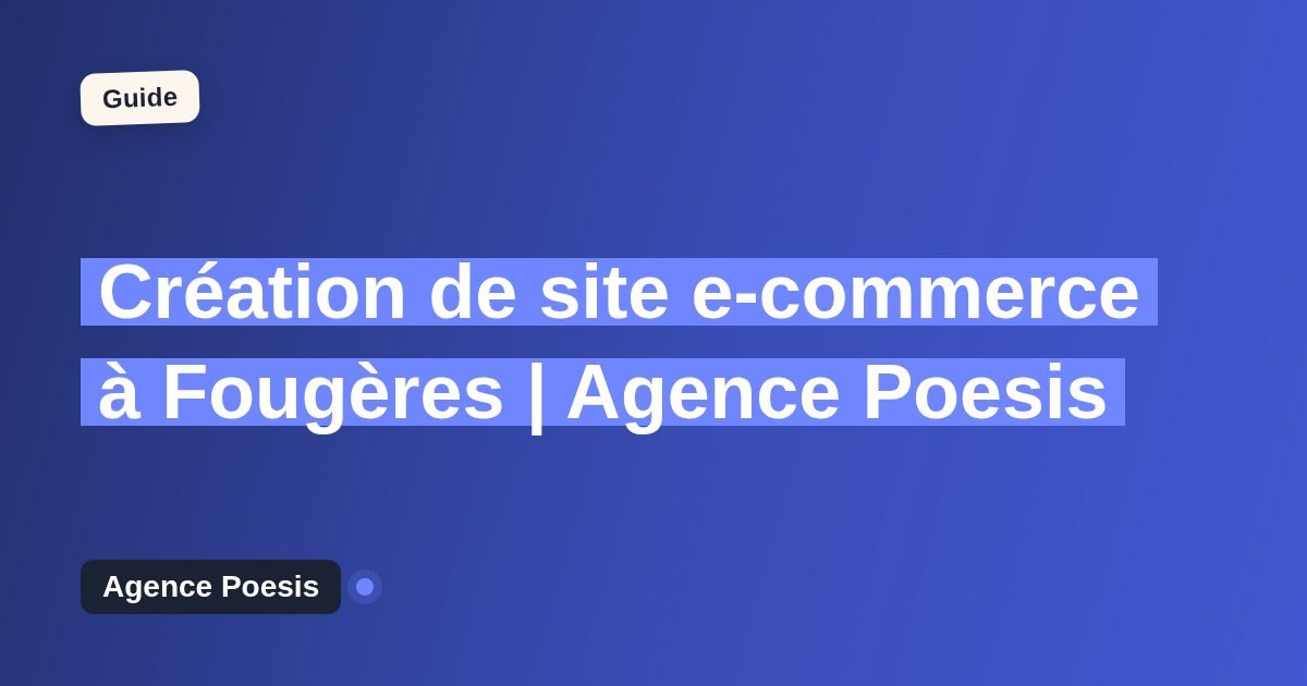 Création de site e-commerce à Fougères | Agence Poesis