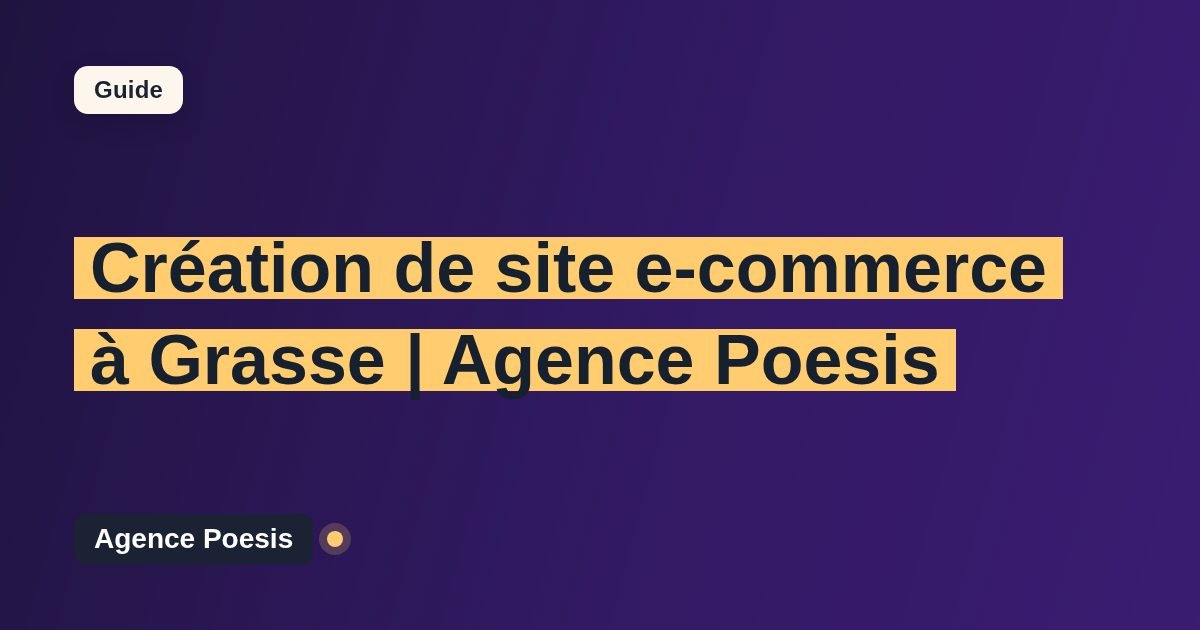 Création de site e-commerce à Grasse | Agence Poesis