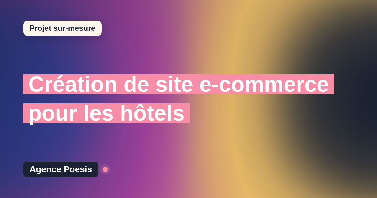Création de site e-commerce pour les hôtels : sur-mesure et sans dépendance