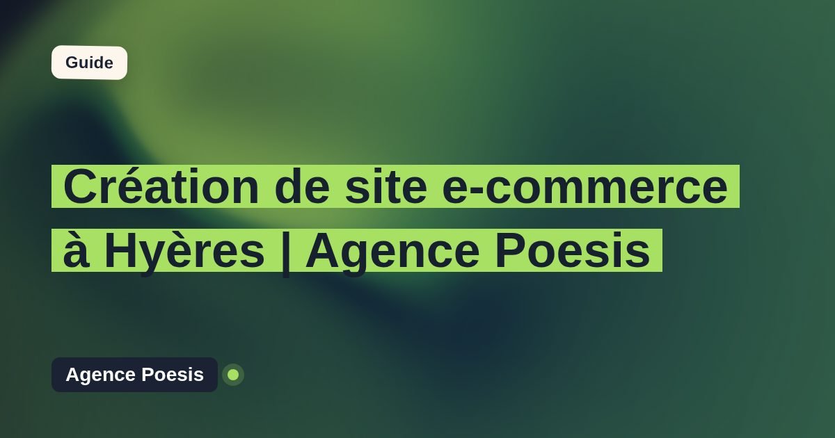 Création de site e-commerce à Hyères | Agence Poesis