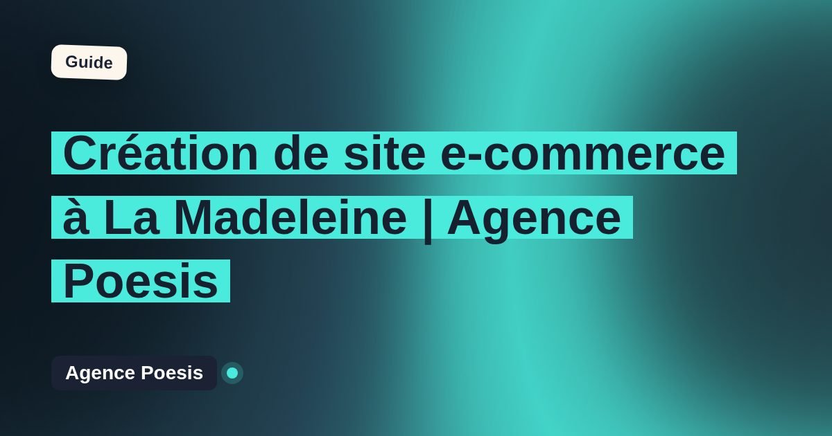 Création de site e-commerce à La Madeleine | Agence Poesis