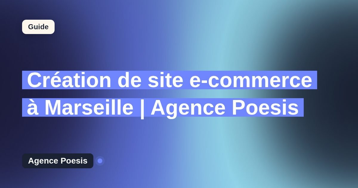 Création de site e-commerce à Marseille | Agence Poesis