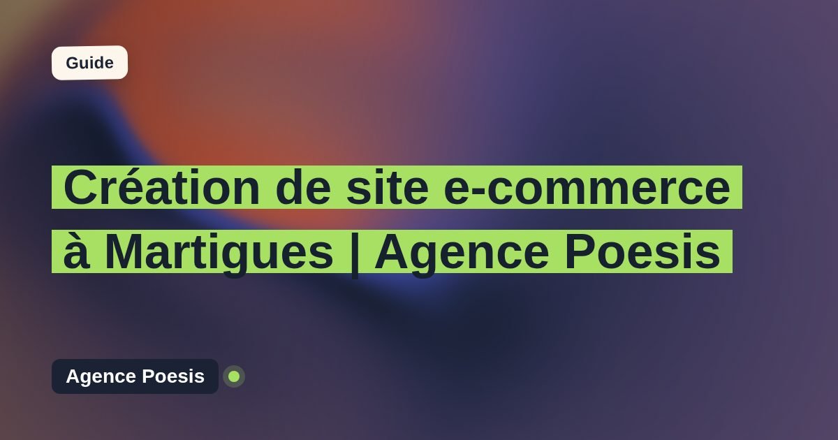 Création de site e-commerce à Martigues | Agence Poesis