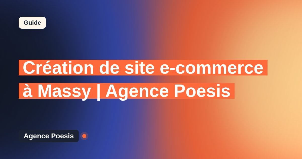 Création de site e-commerce à Massy | Agence Poesis