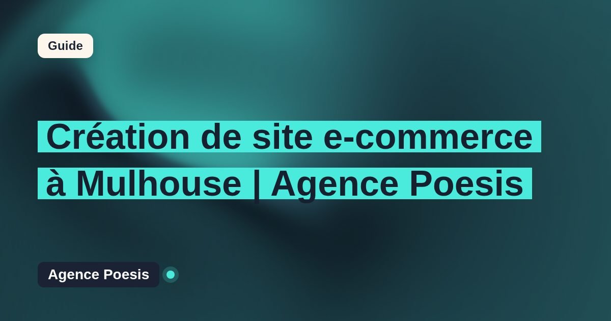 Création de site e-commerce à Mulhouse | Agence Poesis