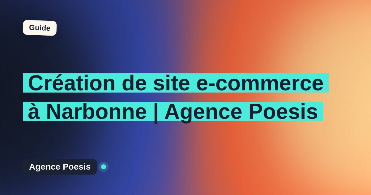 Création de site e-commerce à Narbonne | Agence Poesis