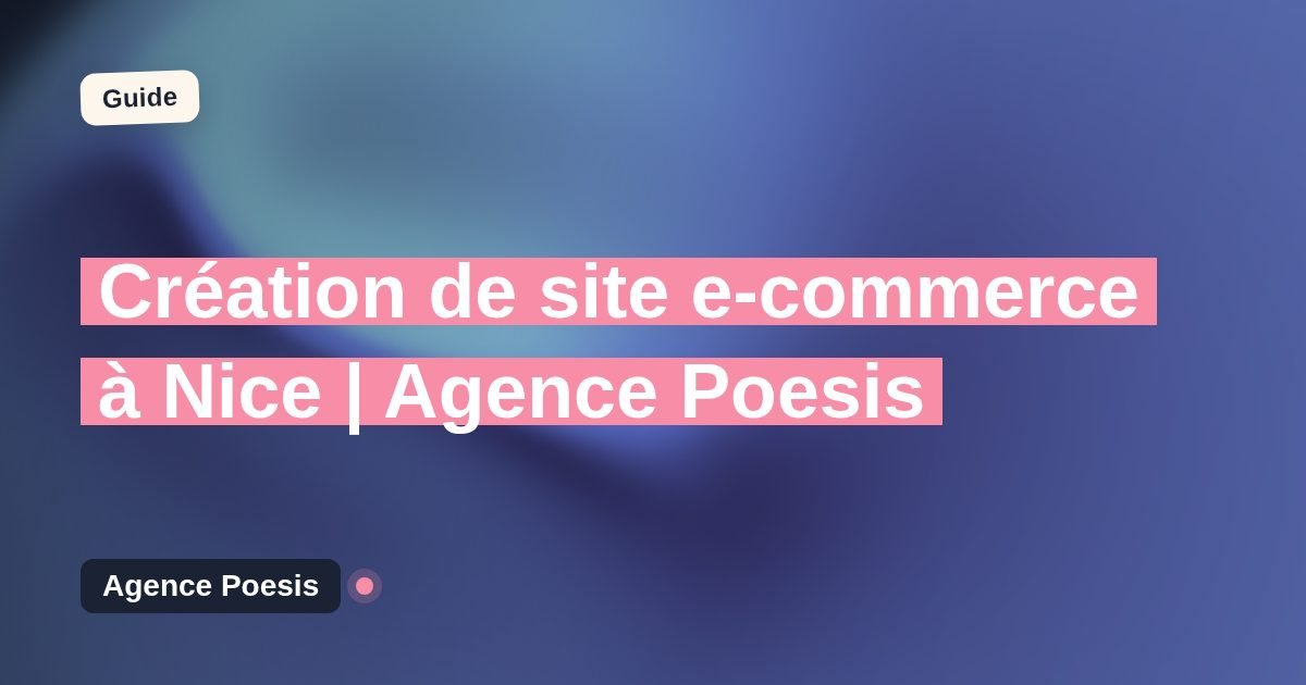 Création de site e-commerce à Nice | Agence Poesis