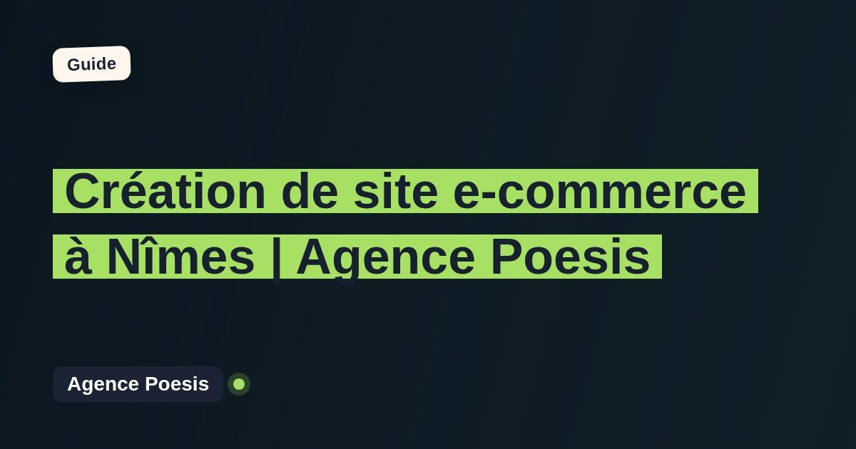 Création de site e-commerce à Nîmes | Agence Poesis