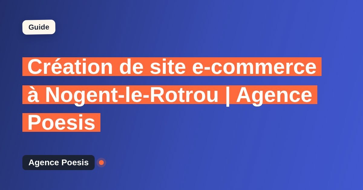 Création de site e-commerce à Nogent-le-Rotrou | Agence Poesis