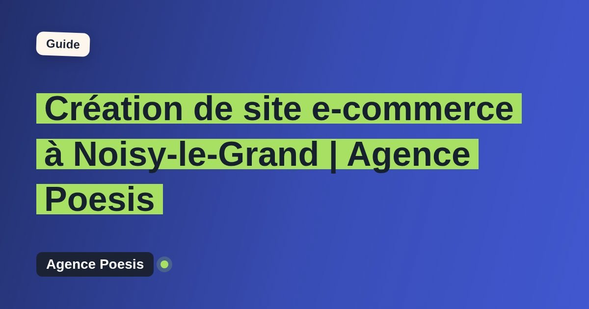 Création de site e-commerce à Noisy-le-Grand | Agence Poesis