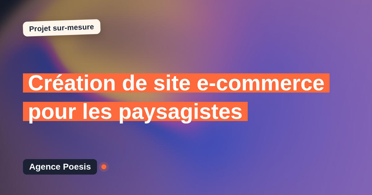 Création de site e-commerce pour les paysagistes : sur-mesure et sans dépendance