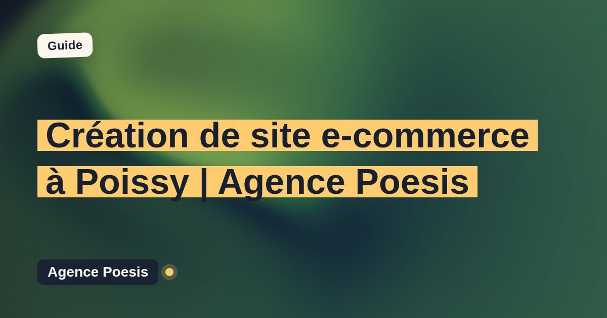 Création de site e-commerce à Poissy | Agence Poesis