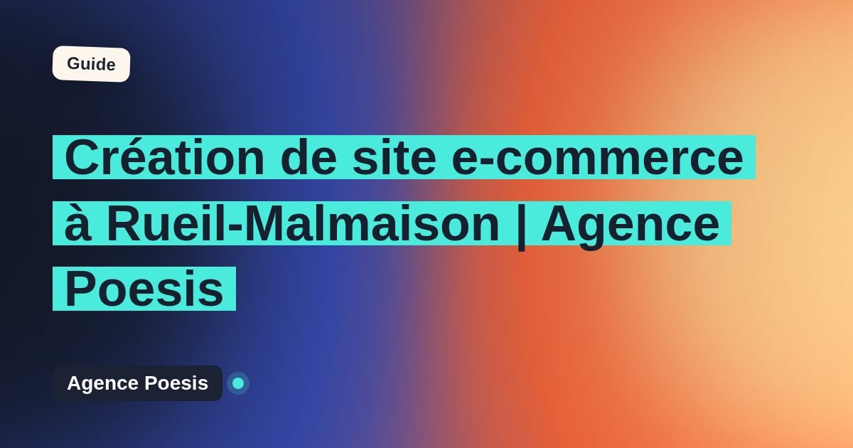 Création de site e-commerce à Rueil-Malmaison | Agence Poesis